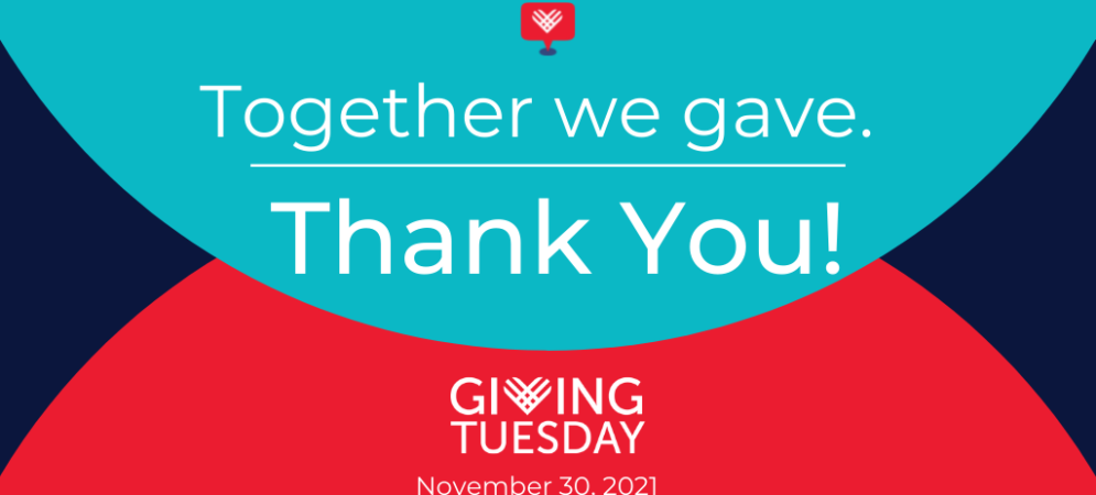 Giving Tuesday graphic in teal, navy blue, and red and stating "Together we gave. Thank you! Giving Tuesday. November 30, 2021."